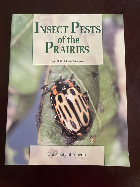 Insect Pests of the Prairies - Philip, Hugh; Mengersen, Ernest