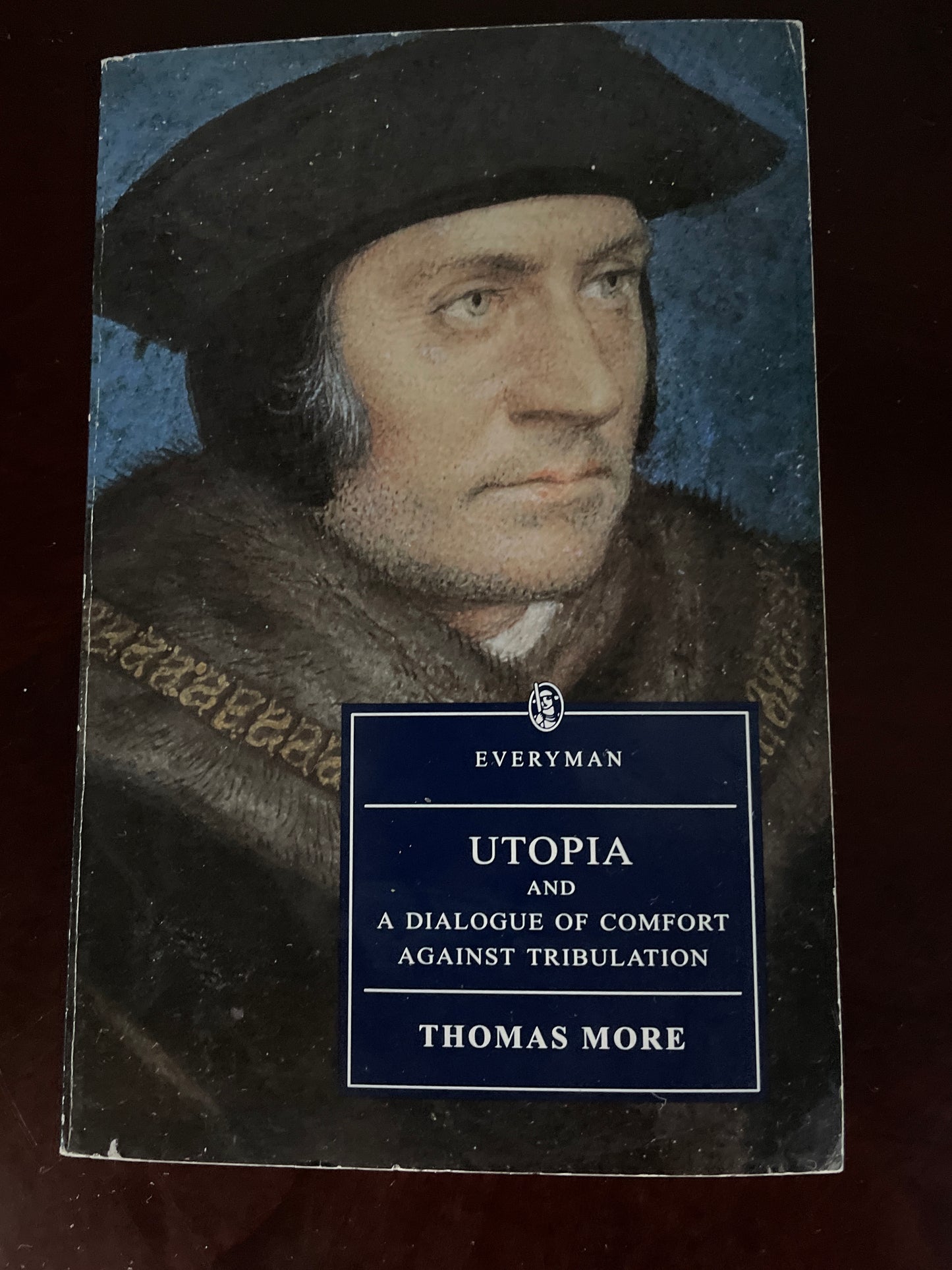 Utopia and A Dialogue of Comfort Against Tribulation (Everyman's Library) - More, Thomas