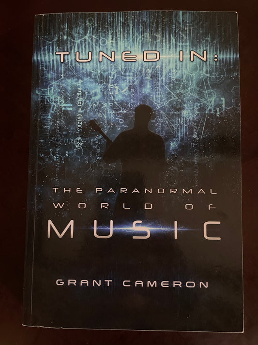 Tuned In: The Paranormal World of Music - Cameron, Grant; Barnabe, Desta