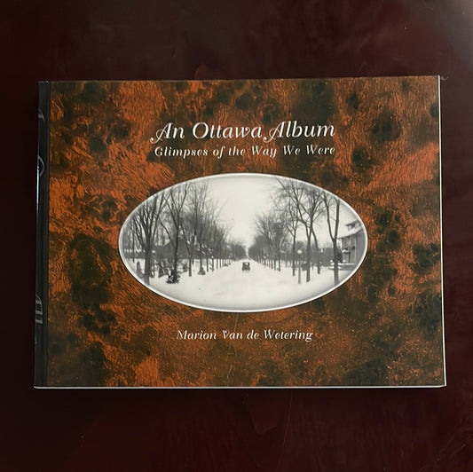 An Ottawa Album: Glimpses of the Way We Were - Van De Wetering, Marion