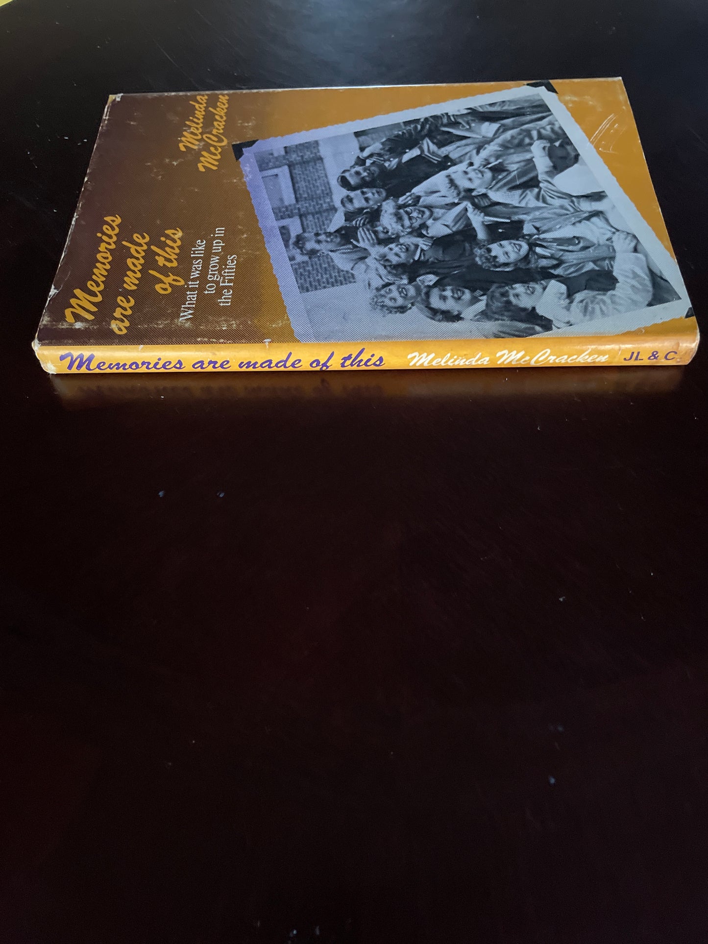 Memories are made of this: What it was like to grow up in the Fifties (Signed) - McCracken, Melinda