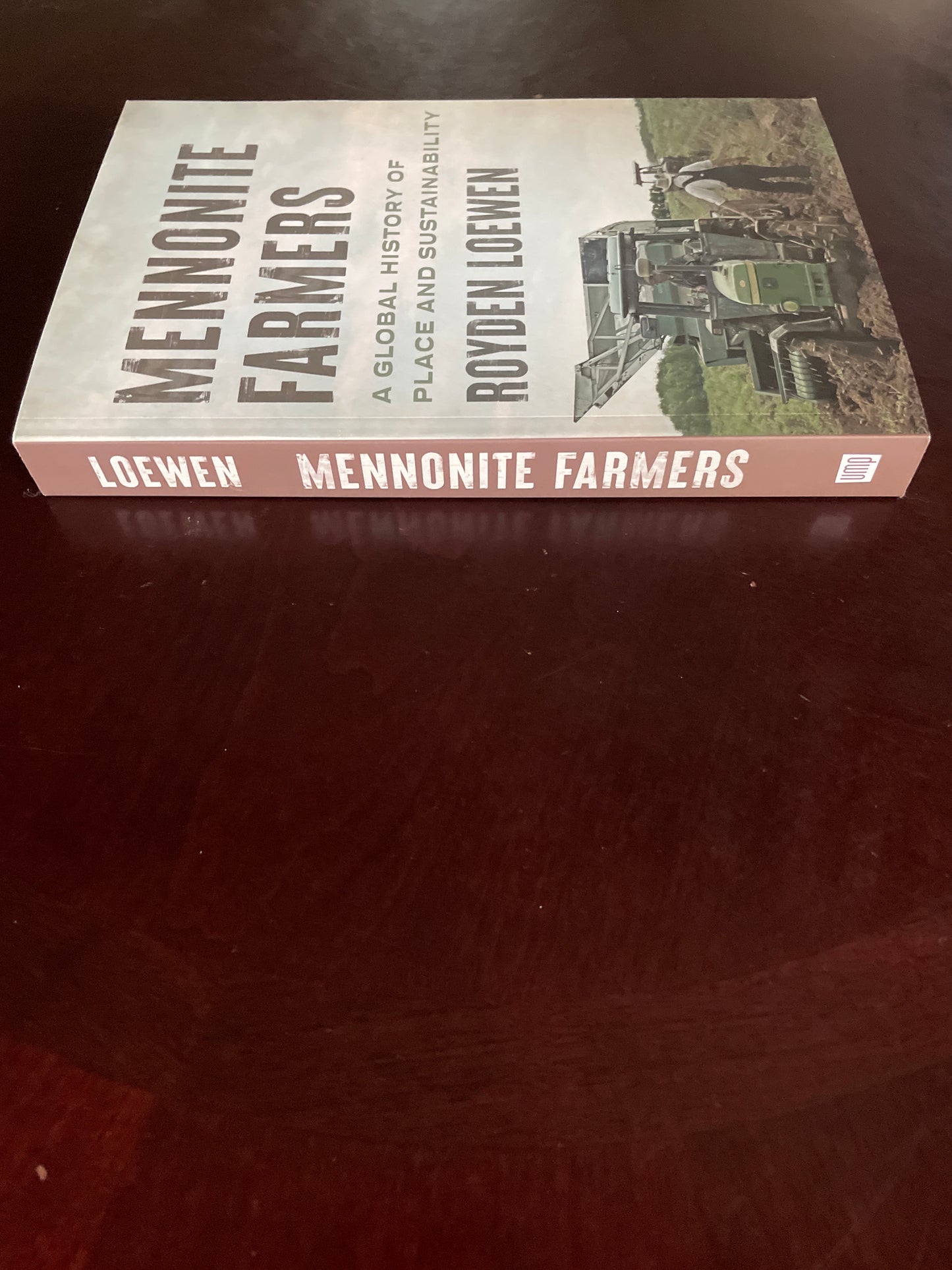 Mennonite Farmers: A Global History of Place and Sustainability - Loewen, Royden
