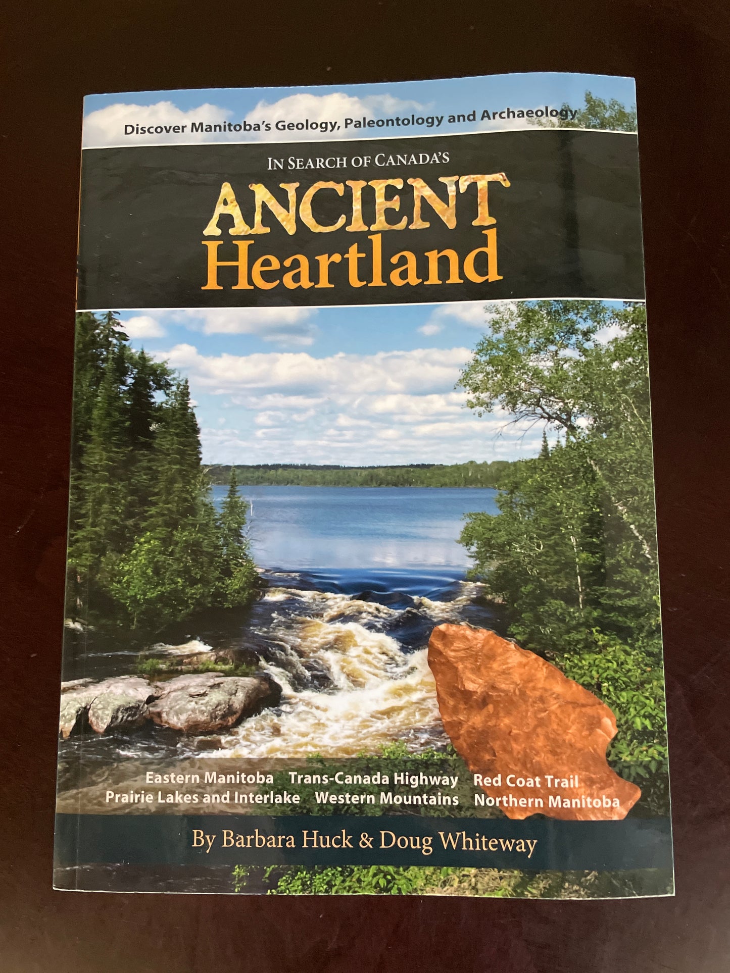 In Search of Canada's Ancient Heartland, Discover Manitoba's Geology, Paleontology and Archaeology (Inscribed) - Huck, Barbara; Whiteway, Doug