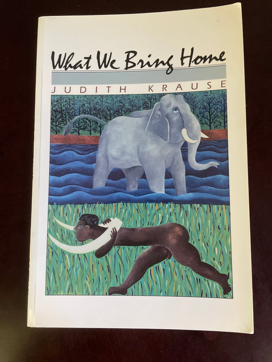 What We Bring Home (Inscribed) - Krause, Judith