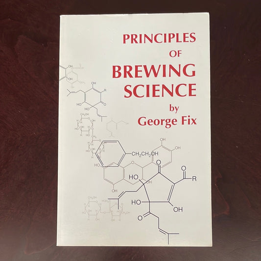 Principles of Brewing Science - Fix, George J.