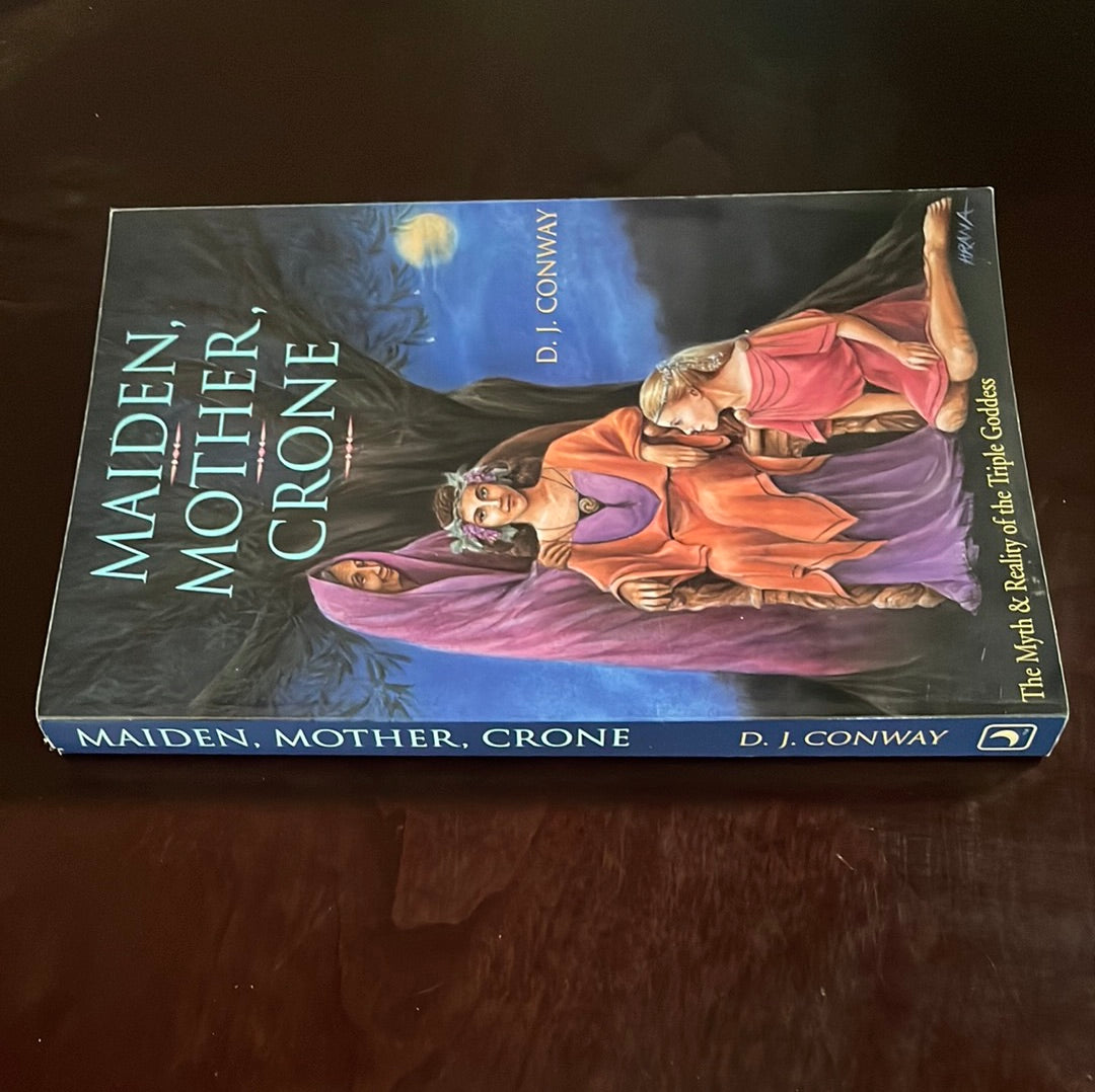 Maiden, Mother, Crone: The Myth & Reality of the Triple Goddess - Conway, D.J.