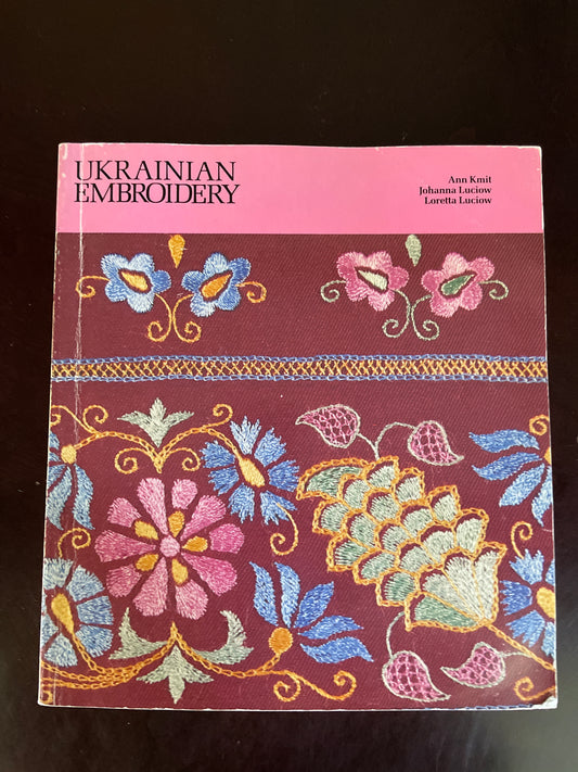 Ukrainian Embroidery - Kmit, Ann; Luciow, Johanna; Luciow, Loretta