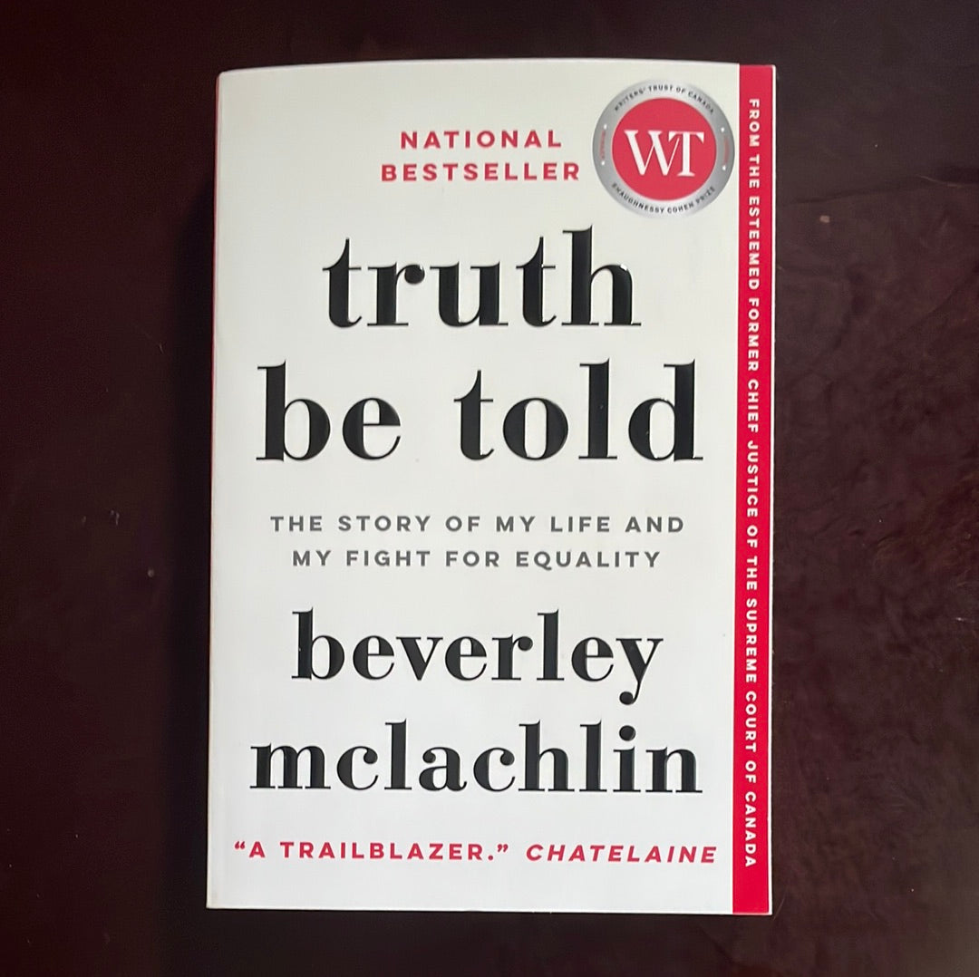 Truth Be Told: The Story of My Life and My Fight for Equality - McLachlin, Beverley