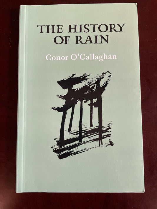 The History of Rain (Inscribed) - O'Callaghan, Conor
