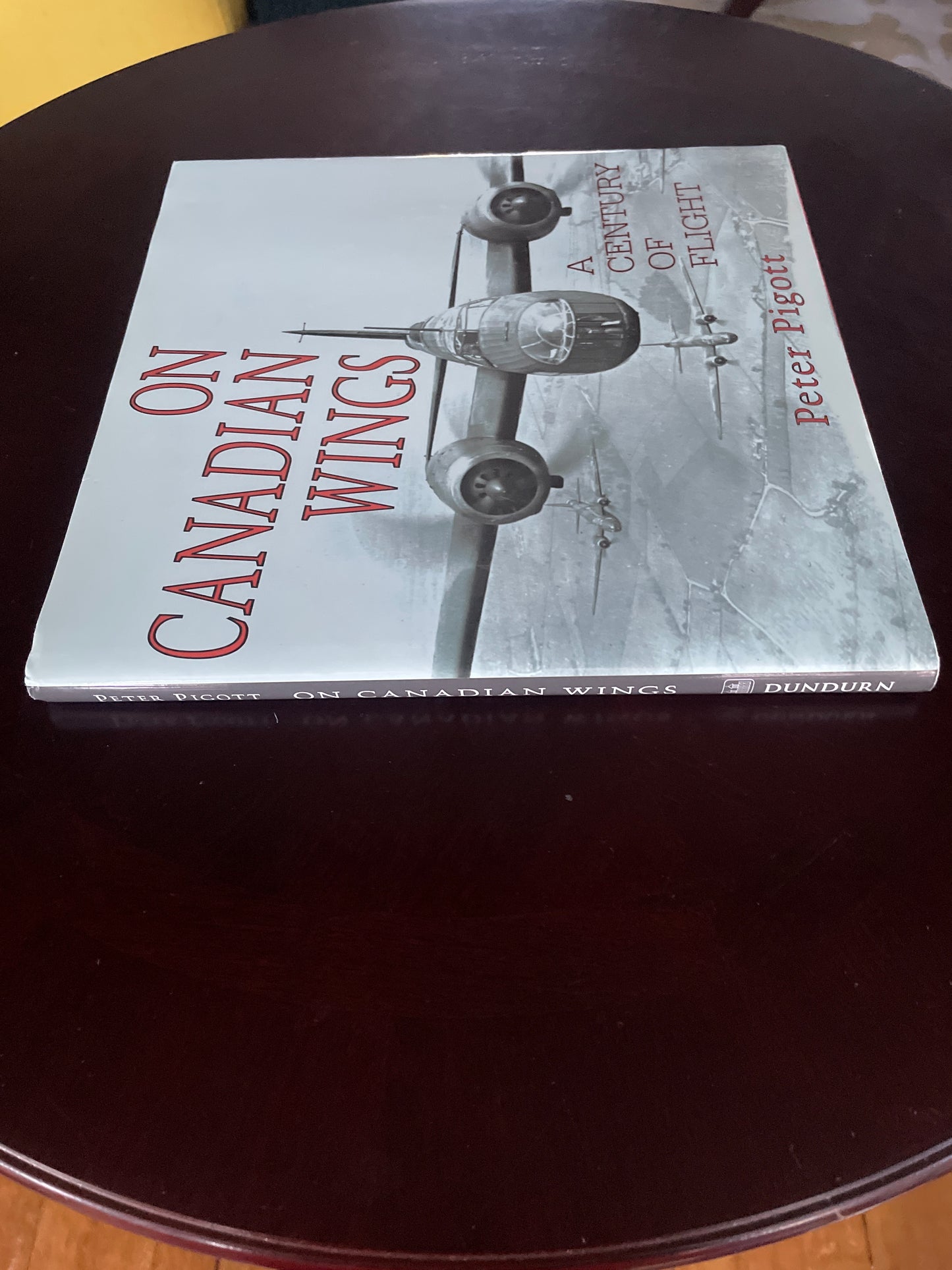 On Canadian Wings: A Century of Flight - Pigott, Peter