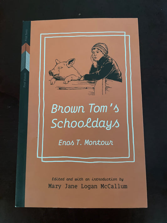 Brown Tom's Schooldays (First Voices, First Texts) - Montour, Enos T.