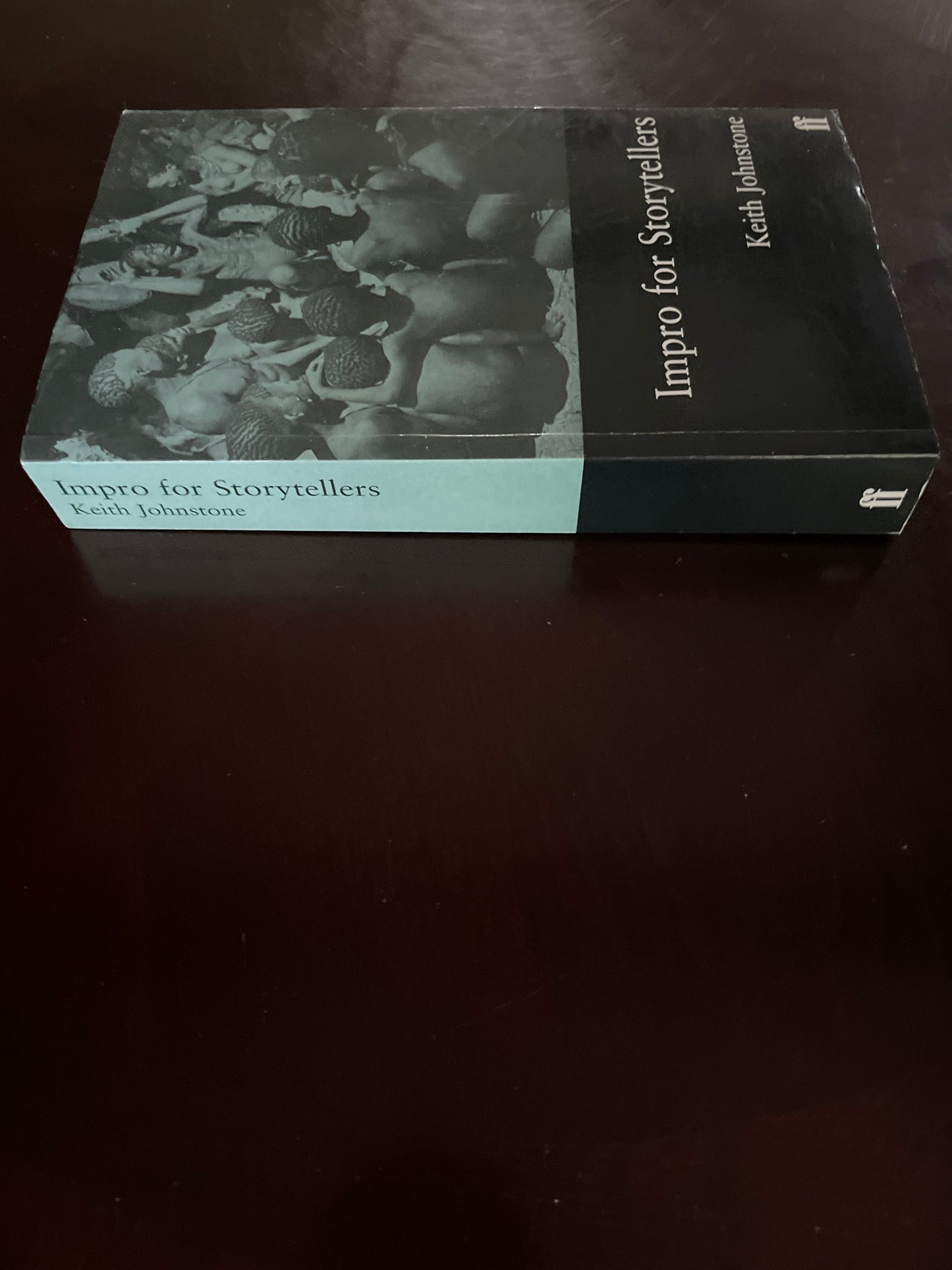 Impro for Storytellers: Theatresports and the Art of Making Things Happen - Johnstone, Keith