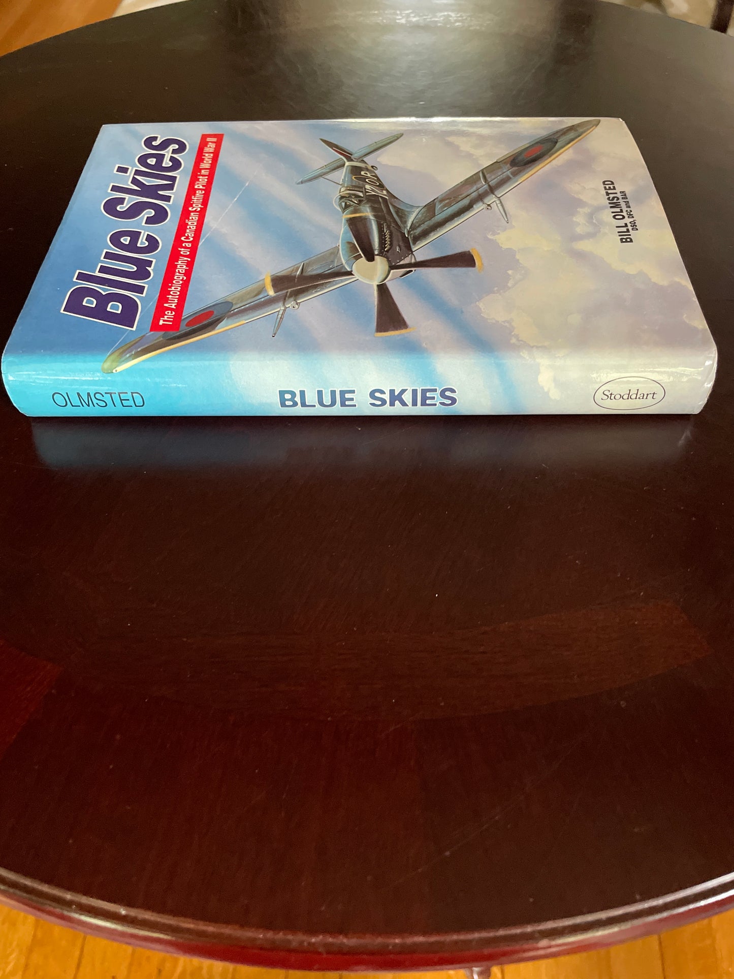 Blue Skies: The Autobiography of a Canadian Spitfire Pilot in World War II - Olmsted, Bill