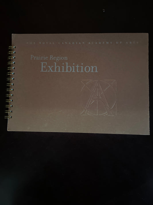 The Royal Canadian Academy of Arts: Prairie Region Exhibition (Inscribed) - DeGrow, Don