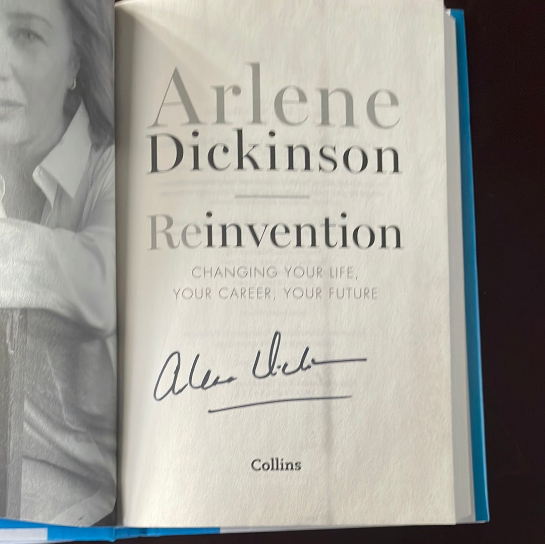 Reinvention: Changing Your Life, Your Career, Your Future (Signed) - Dickinson, Arlene