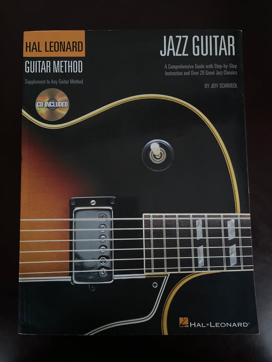 Jazz Guitar: A Comprehensive Guide with Detailed Instruction and More Than 20 Great Jazz Standards with CD - Schroedl, Jeff