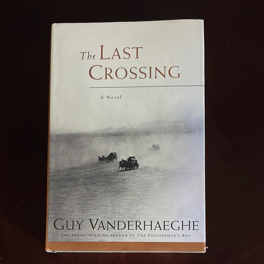 The Last Crossing (Inscribed) - Vanderhaeghe, Guy