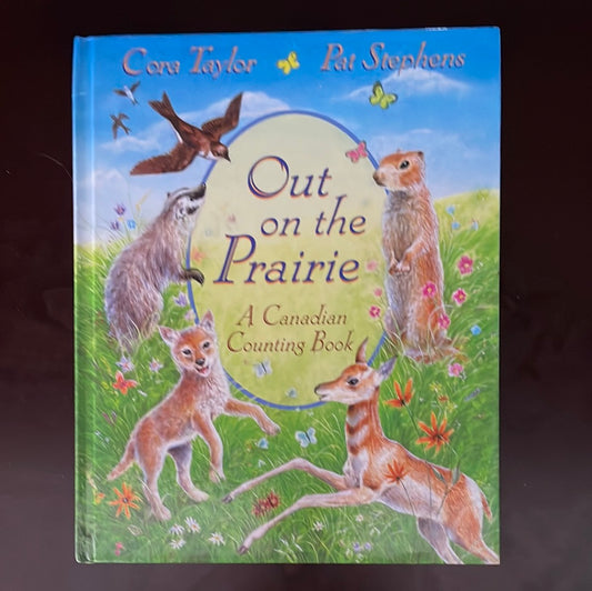 Out on the Prairie: A Canadian Counting Book - Taylor, Cora; Stephens, Pat