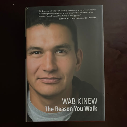 The Reason You Walk (Inscribed) - Kinew, Wab