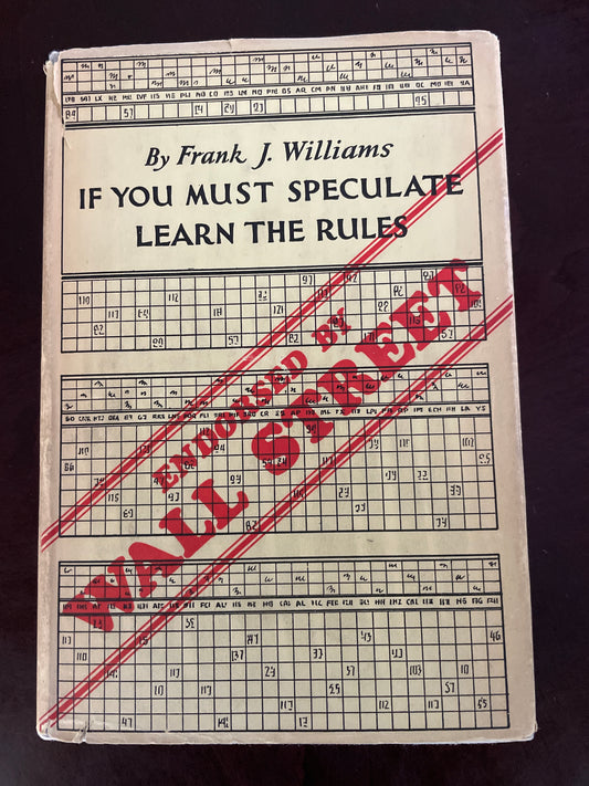 If You Must Speculate Learn the Rules - Williams, Frank J.