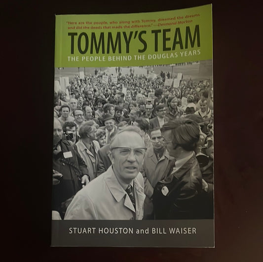 Tommy's Team : The People Behind the Douglas Years (Inscribed) - Houston, Stuart; Waiser, Bill