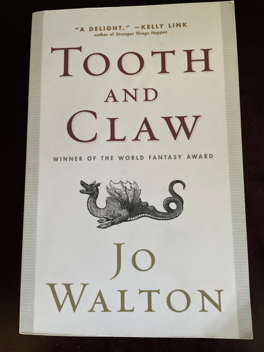 Tooth and Claw (Signed) - Walton, Jo