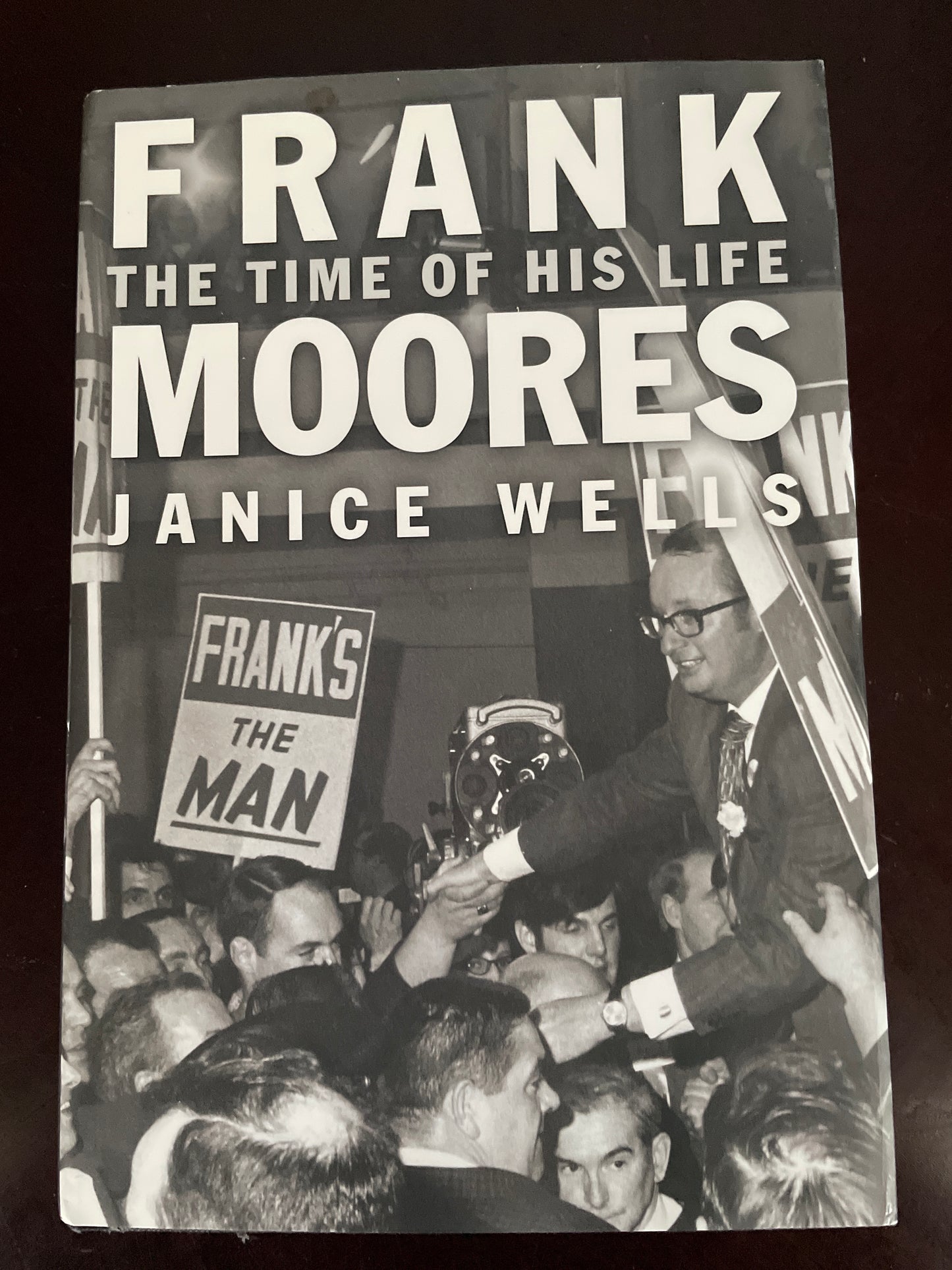 Frank Moores: The Time of His Life (Signed) - Wells, Janice