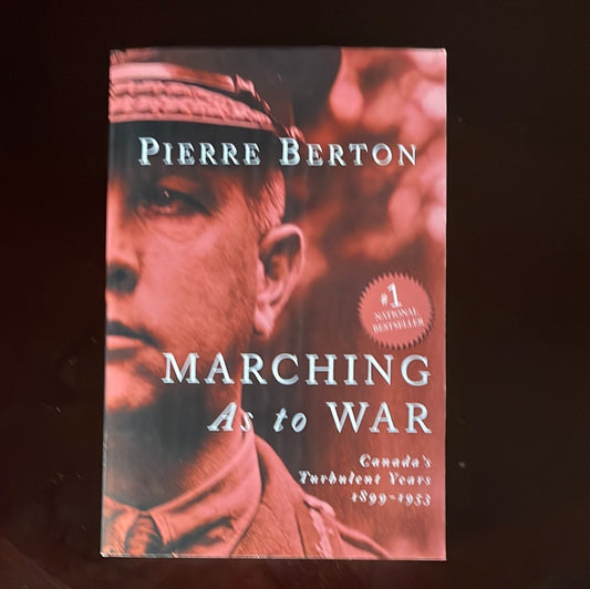 Marching as to War: Canada's Turbulent Years - Berton, Pierre