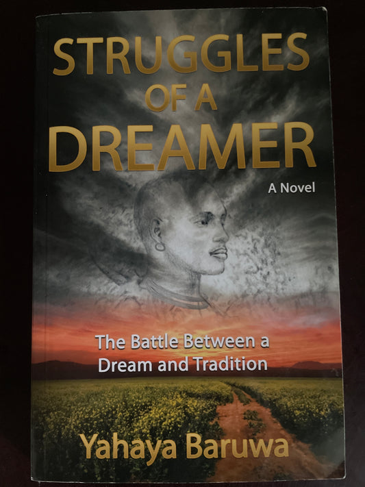 Struggles of a Dreamer: The Battle between a Dream and Tradition (Inscribed) - Baruwa, Yahaya&nbsp;