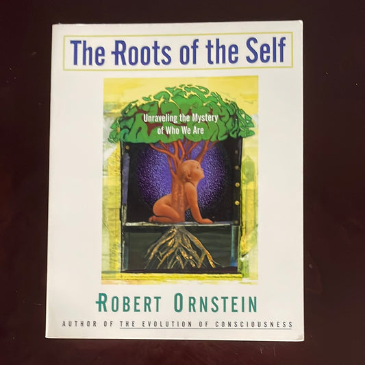 Roots of the Self - Ornstein, Robert
