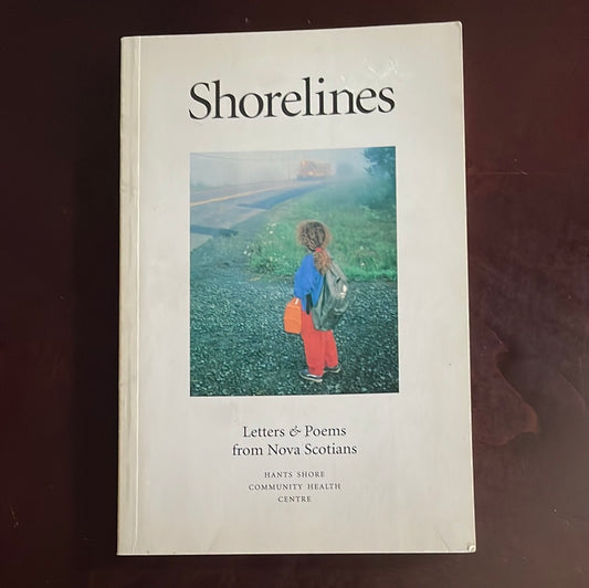 Shorelines. Letters & Poems from Nova Scotians - Cussen, Michael