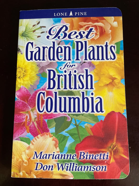 Best Garden Plants for British Columbia - Binetti, Marianne; Williamson, Don