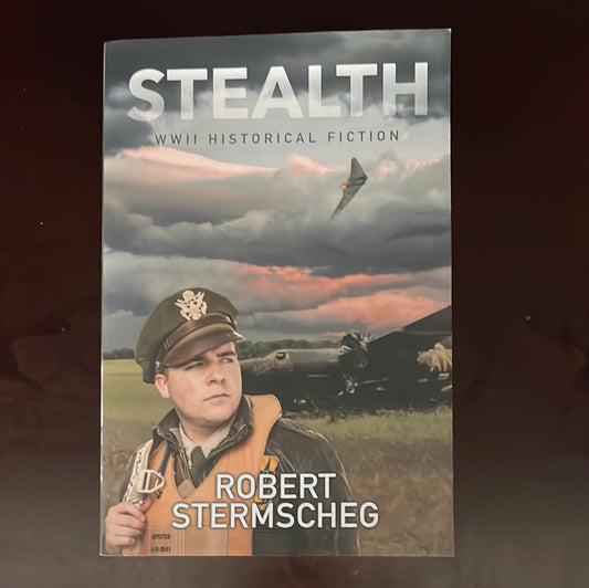 Stealth: WWII Historical Fiction (Signed) - Stermscheg, Robert