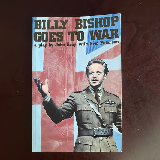 Billy Bishop Goes to War - Gray, John; Peterson, Eric