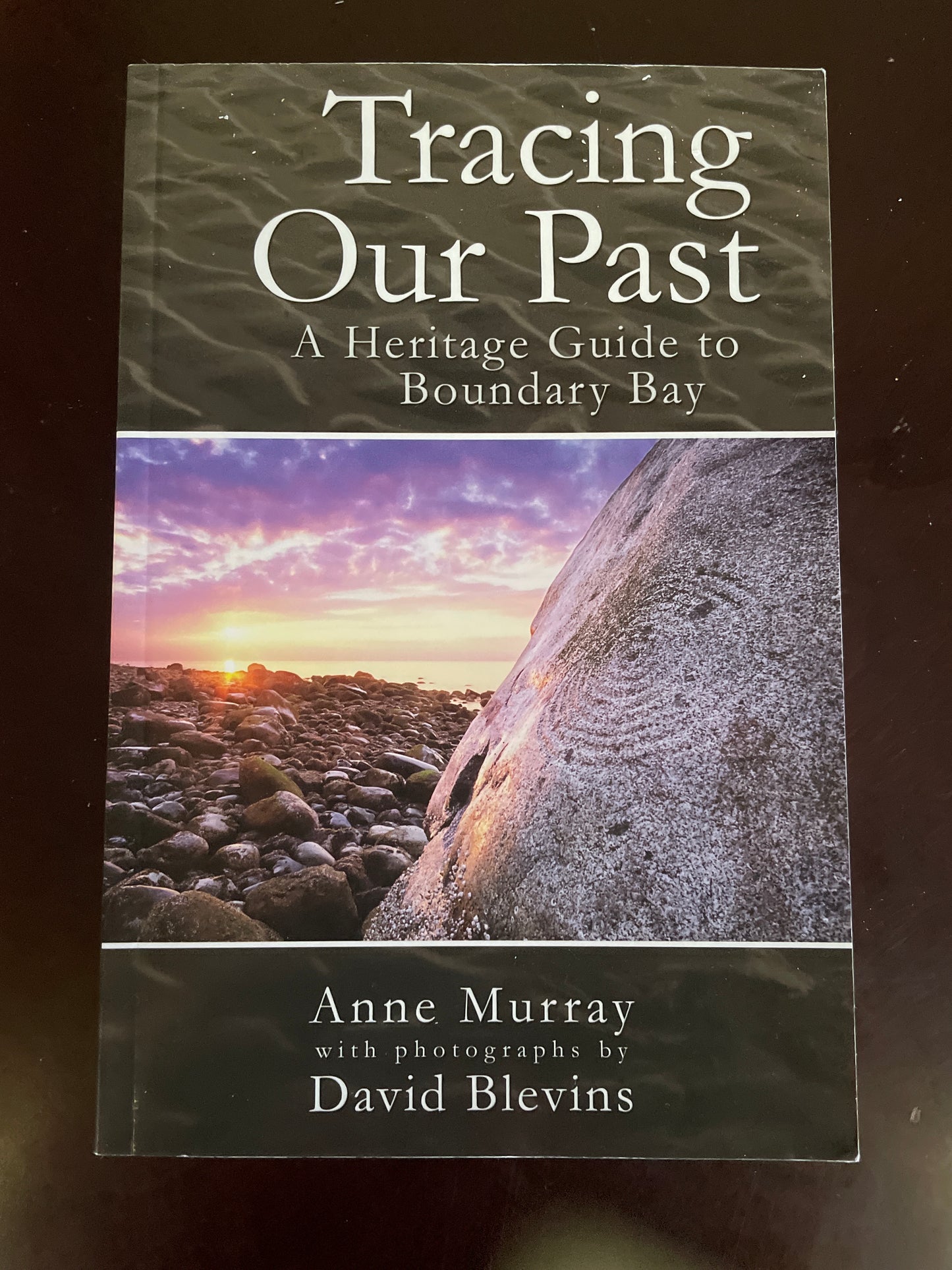 Tracing Our Past: A Heritage Guide to Boundary Bay (Signed) - Murray, Anne