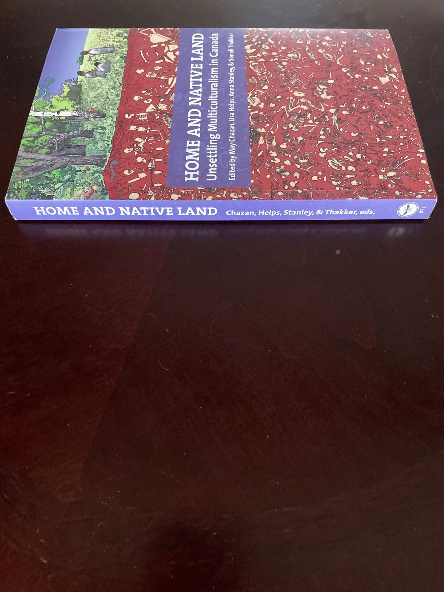 Home and Native Land: Unsettling Multiculturalism in Canada - Chazan, May; Helps, Lisa; Stanley, Anna; Thakkar, Sonali