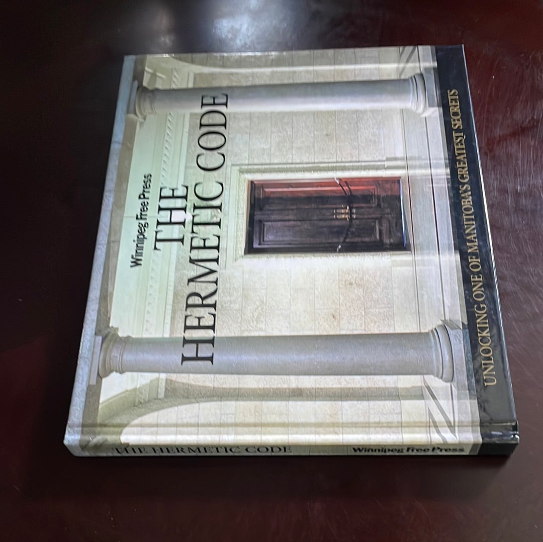 The Hermetic Code : Unlocking One of Manitoba's Greatest Secrets (Signed) - Albo, Frank; Vesely, Carolin; Currie, Buzz