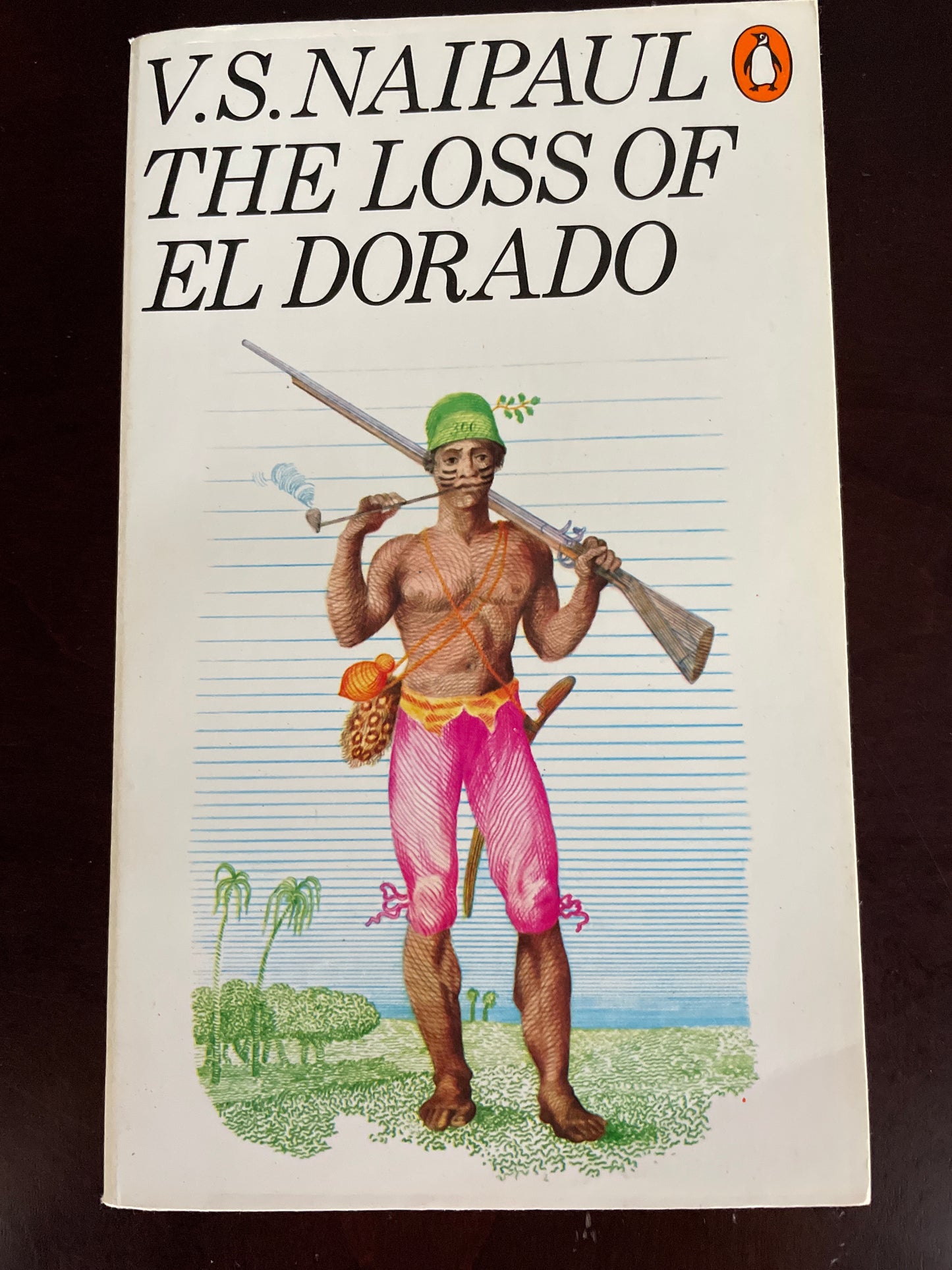 The Loss of El Dorado: A History - Naipaul, V. S.