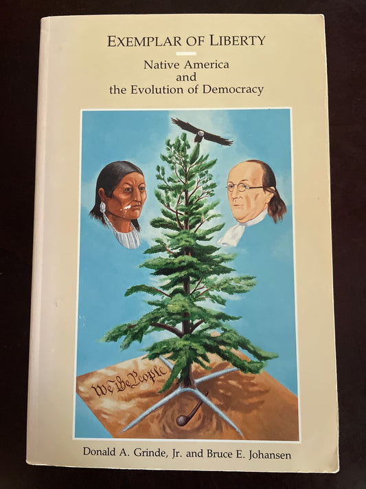 Exemplar of Liberty: Native America and the Evolution of Democracy - Grinde Jr., Donald A.; Johansen, Bruce E.
