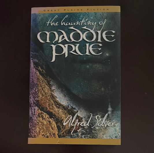 The Haunting of Maddie Prue (Signed) - Silver, Alfred