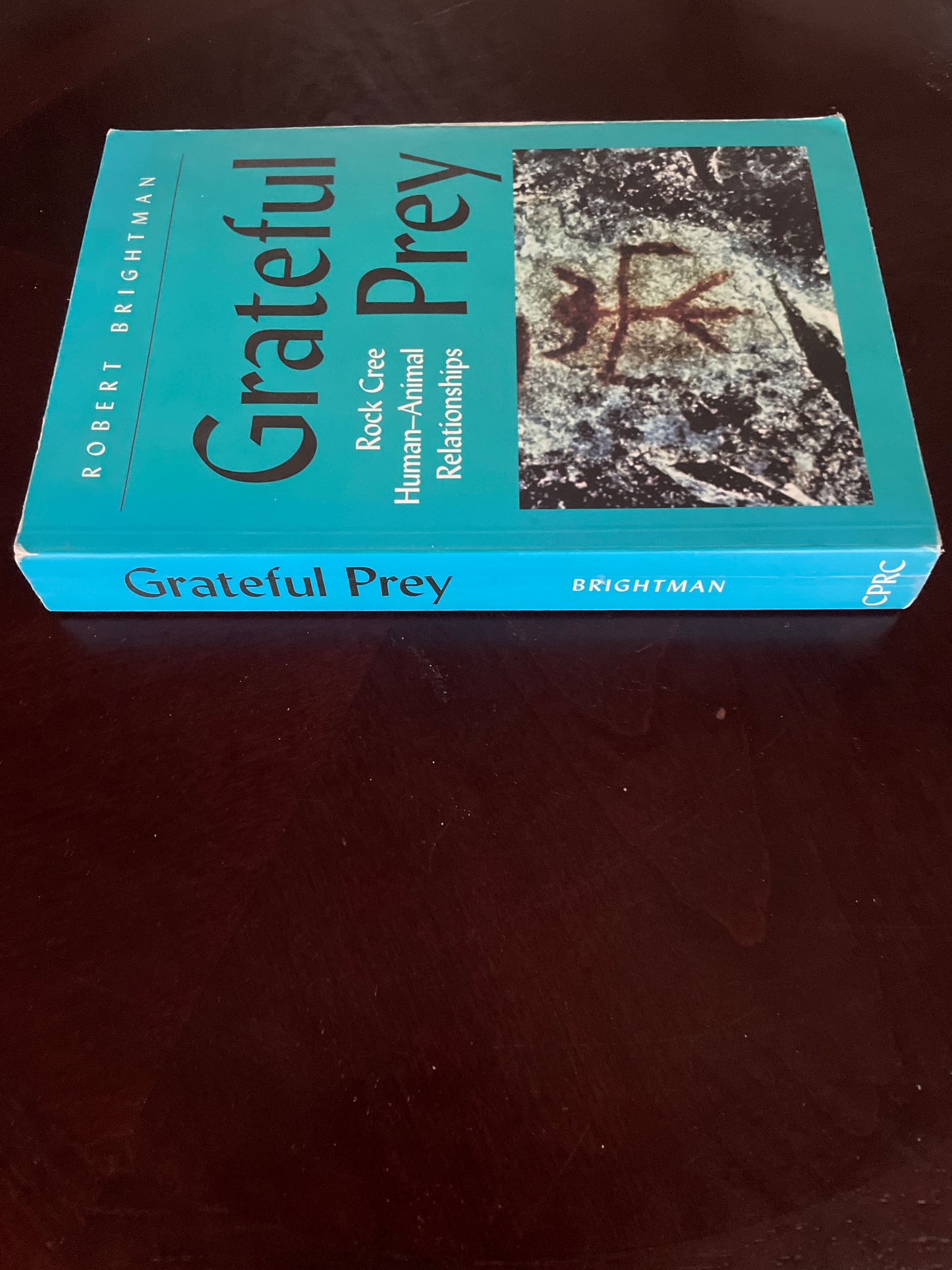 Grateful Prey: Rock Cree Human-Animal Relationships - Brightman, Robert