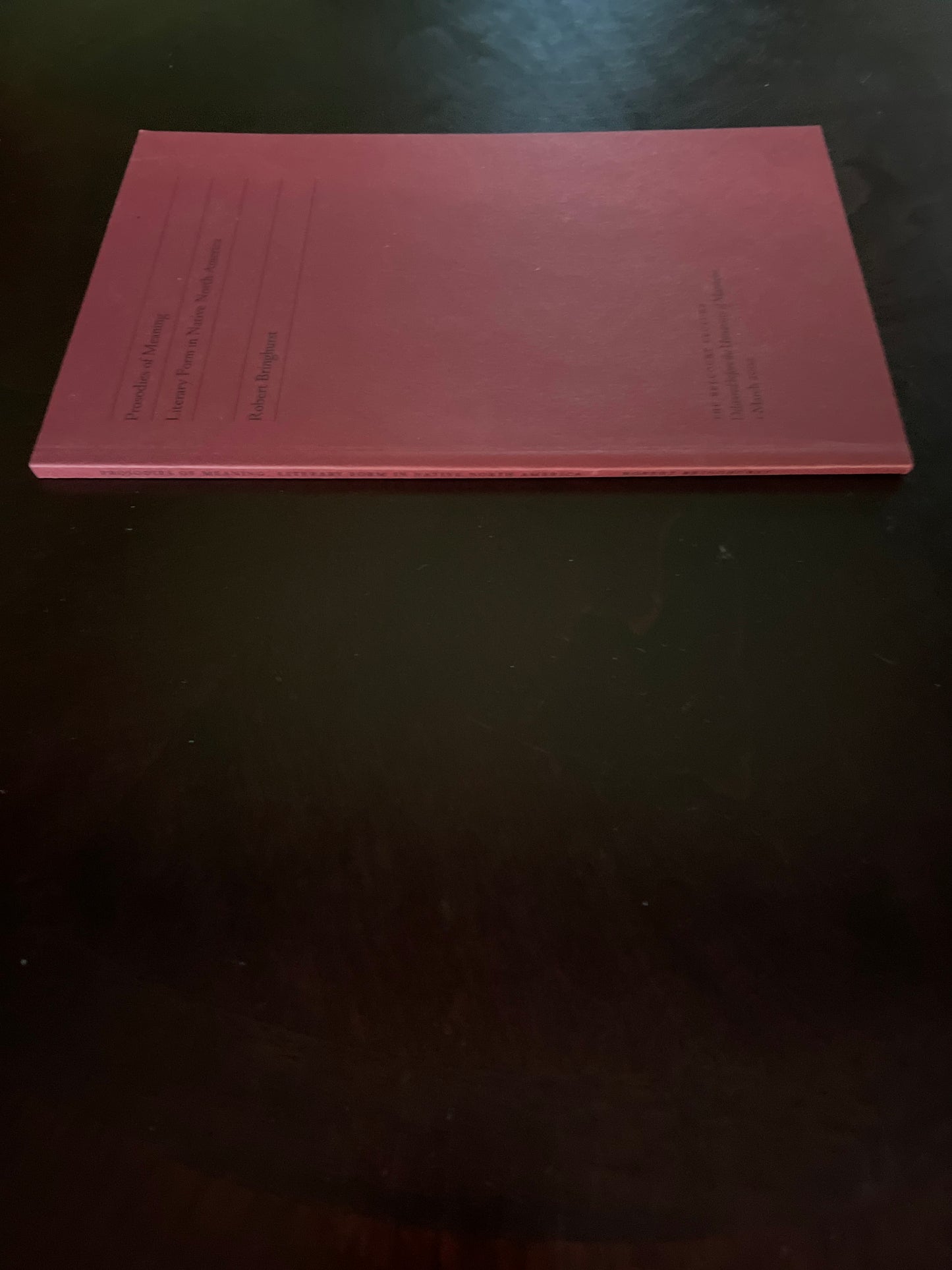 Prosodies of Meaning: Literary Form in Native North America - Bringhurst, Robert