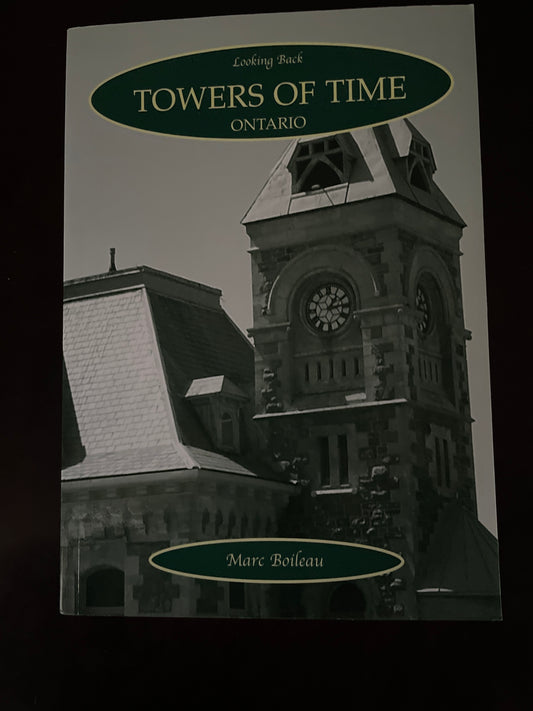 Towers of Time: Clock Towers, Ontario (Looking Back) (Signed) - Boileau, Marc