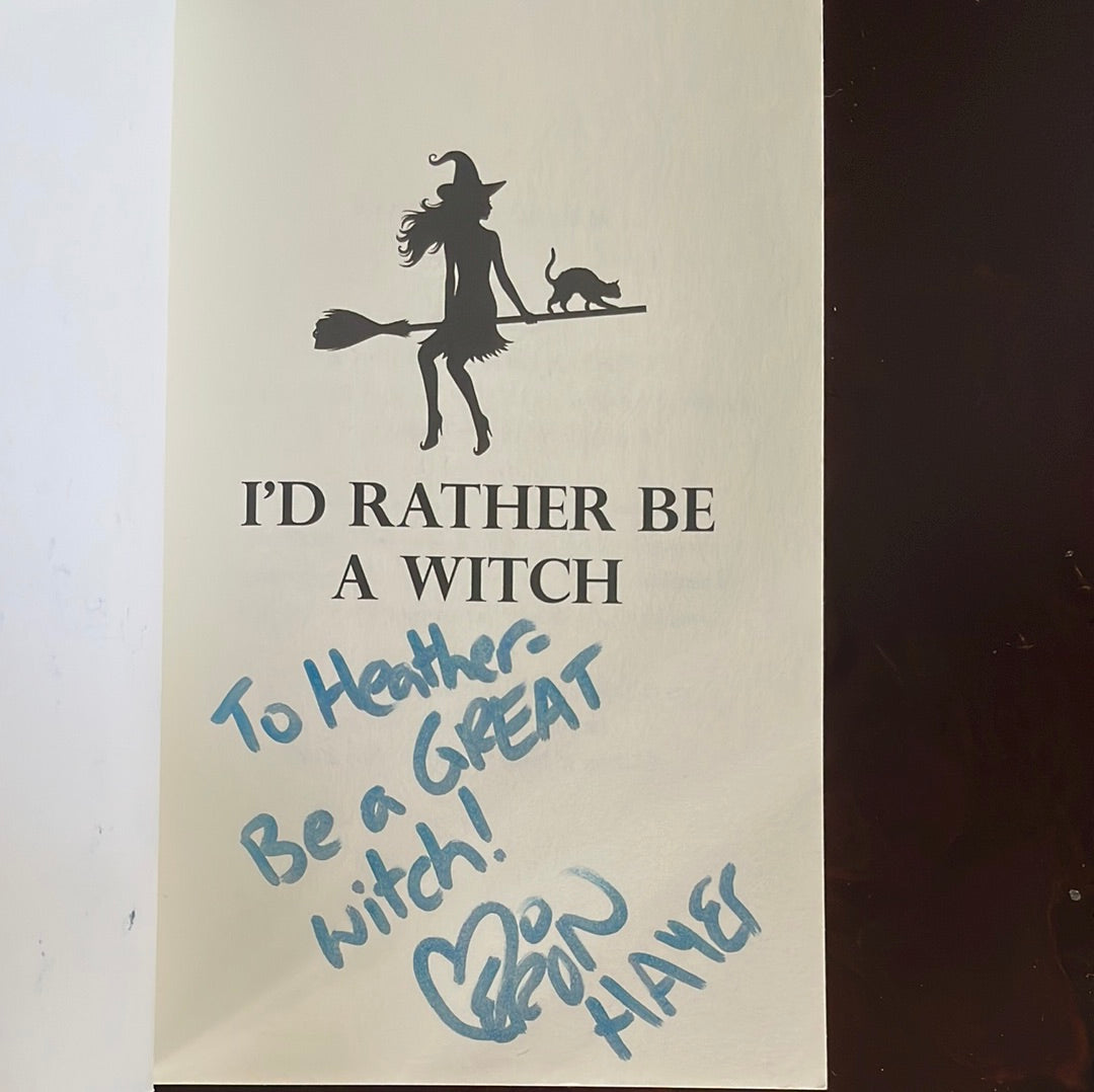 I'd Rather be a Witch (Inscribed) - Hayes, Erin