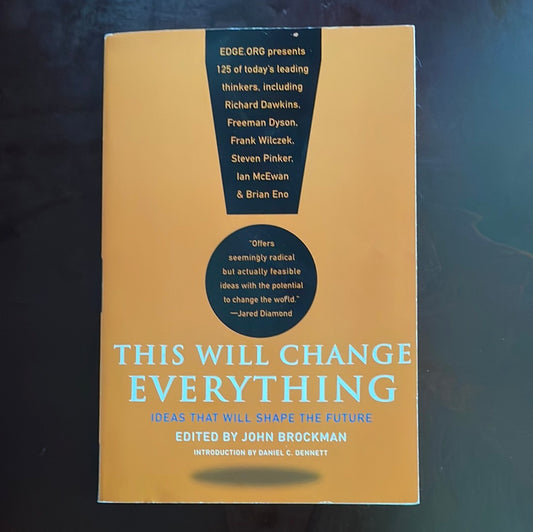 This Will Change Everything: Ideas That Will Shape the Future - Brockman, John