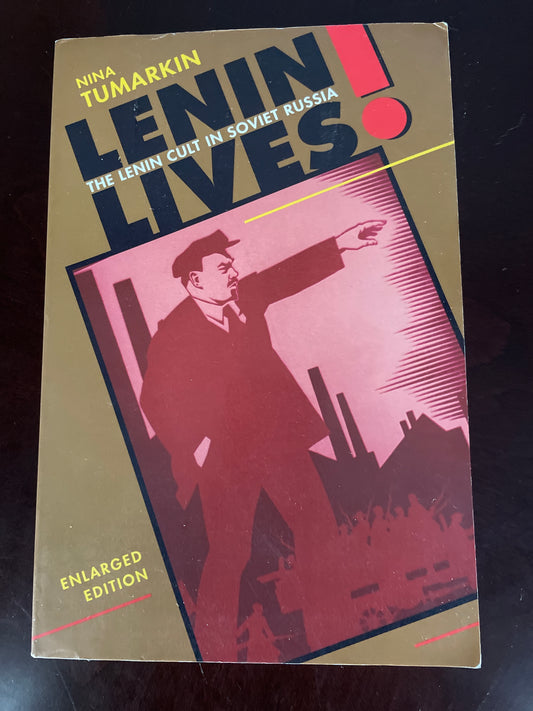 Lenin Lives!: The Lenin Cult in Soviet Russia (Enlarged Edition) - Tumarkin, Nina