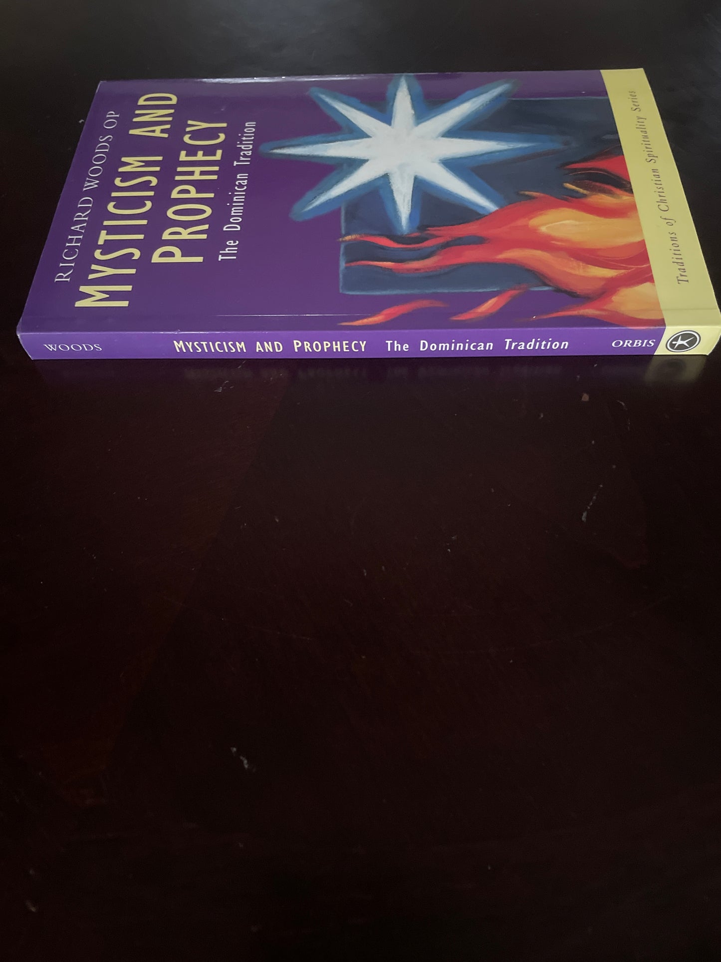 Mysticism and Prophecy: The Dominican Tradition - Woods, Richard