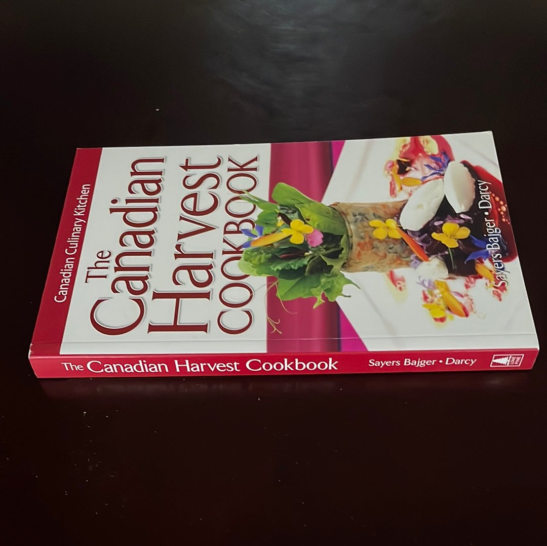 The Canadian Harvest Cookbook - Bajger, Jennifer Sayers