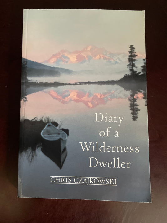 Diary of a Wilderness Dweller - Czajkowski, Chris