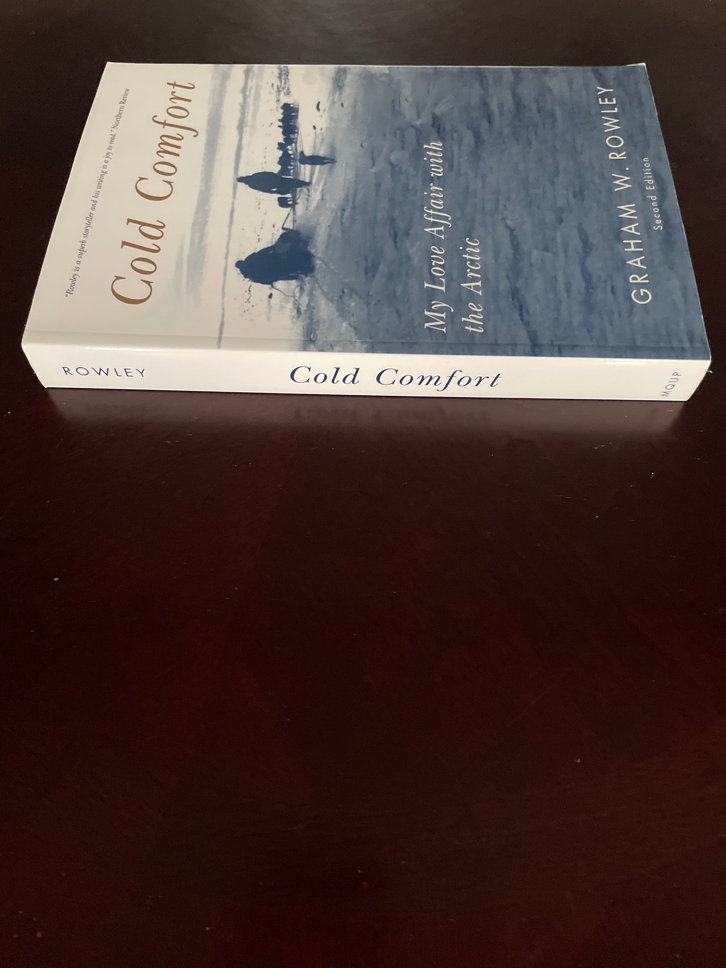 Cold Comfort: My Love Affair with the Arctic, Second Edition  - Rowley, Graham W.